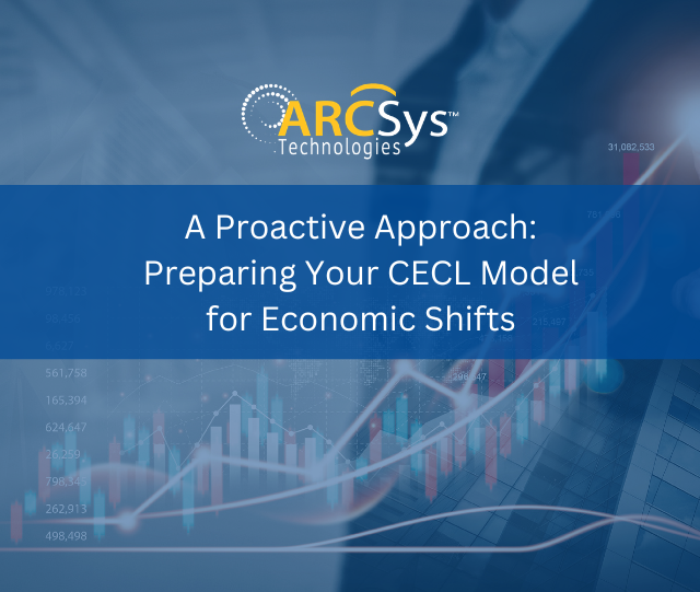 A Proactive Approach: Preparing Your CECL Model for Economic Shifts
